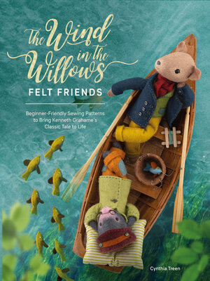 cover image of The Wind in the Willows Felt Friends